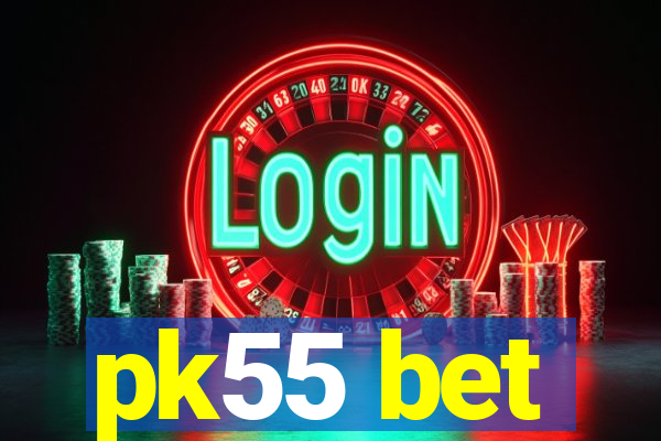 pk55 bet